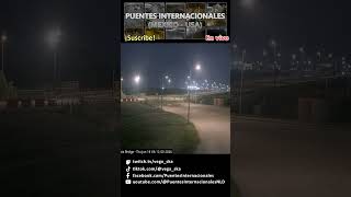2026 06 18 Puente Internacional 3 viendo hacia Colombia, Nuevo León