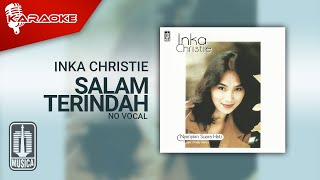 Inka Christie - Salam Terindah ( Karaoke Video) | No Vocal - Male Version