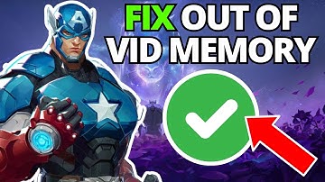 How To Fix Marvel Rivals Error Out Of Video Memory