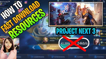 FAST DOWNLOAD RESOURCES IN MOBILE LEGENDS PROJECT NEXT 3 PATCH 2021