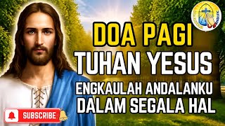 Download lagu DOA PAGI🕯️| Ya Tuhan Yesus, Engkaulah Andalanku dalam Segala Hal‼️
