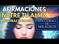 🌙REPROGRAMAR tu MENTE mientras DUERMES🌙Afirmaciones PODEROSAS✨ [UN CURSO DE MILAGROS]✨