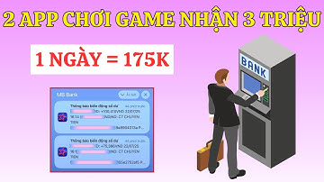 Top 2 App Chơi Game `Kiếm 3 Triệu Miễn Phí Cực Đơn Giản | App Kiếm Tiền Miễn Phí 2025