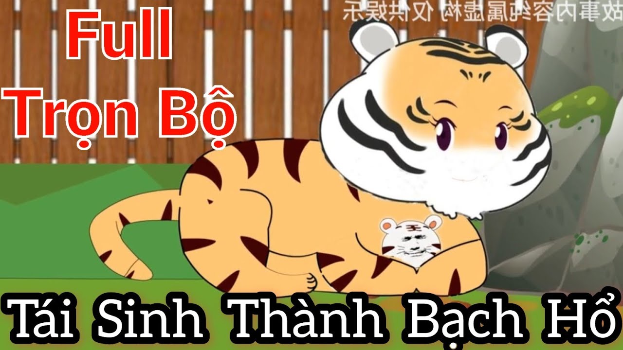 Full Trọn Bộ | Tái Sinh Thành Bạch Hổ - Bạch Tiên Sinh