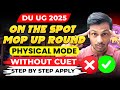 PHYSICAL MODE DU UG 2025 - On the Spot Mop Up Round Apply Now 🔥 | ELIGIBILITY CUTOFF Last Date DU .