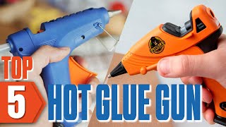 Top 5 Best Hot Glue Gun Review - Must Have Best Crafting Hot Glue Gun in 2023