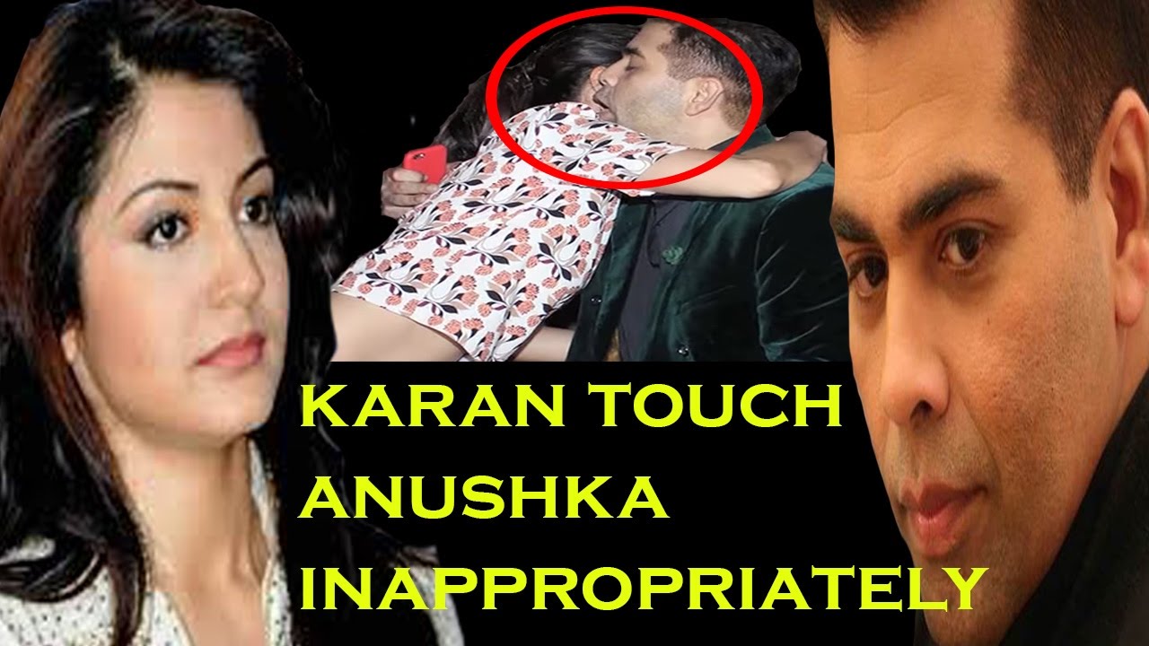 Anushka Sharma Accused Karan Johar For Touching Her Inappropriately