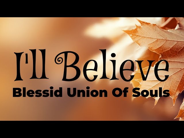 I Believe - Blessid Union Of Souls (Lyrics Video) class=