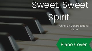 Video thumbnail of "Sweet Sweet Spirit hymn piano instrumental (Christian prayer music)"