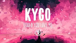 Kygo - Could You Love Me (Lyrics) ft. Dreamlab