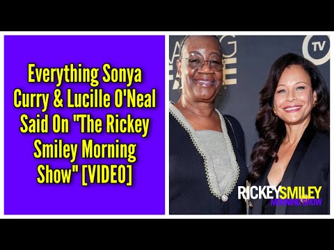 Everything Sonya Curry & Lucille O'Neal Said On "The Rickey Smiley Morning Show"