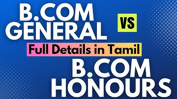B.Com General vs. B.Com Honours Full Details in Tamil | Is it WORTH Doing | Best B.Com Courses