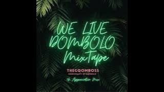 The Gqom Boss - We Live Dombolo Mixtape