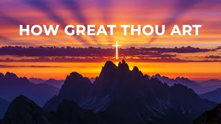 Download Lagu How Great Thou Art – Hymn Worship Song (With Lyrics) MP3 Download Lagu How Great Thou Art – Hymn Worship Song (With Lyrics) MP3