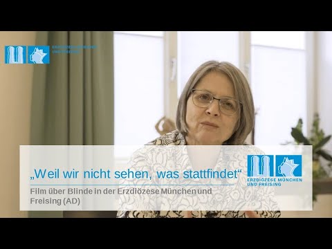 „Weil wir nicht sehen, was stattfindet“ Film über Blinde in der Erzdiözese München und Freising (AD)