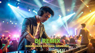 Download Lagu KUGADAIKAN CINTAKU   GOMBLOH Cover DJ Remix MP3