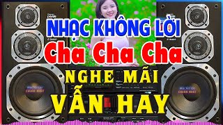 Hòa Tấu Nhạc Không Lời Cha Cha Cha SÔI ĐỘNG - Bass Trelbe Cực Hay - Nhạc Test Loa CHUẨN NHẤT