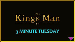 The Kings Man Official Trailer 3 Minute Tuesday Ep.7