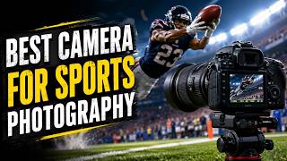 Best Camera for Sports Photography 2026 | Top Fast-Action Cameras for Stunning Sports Shots