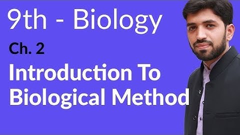 9th Class Biology Chapter 2 - Biological Method - Class 9 Biology Chapter 2