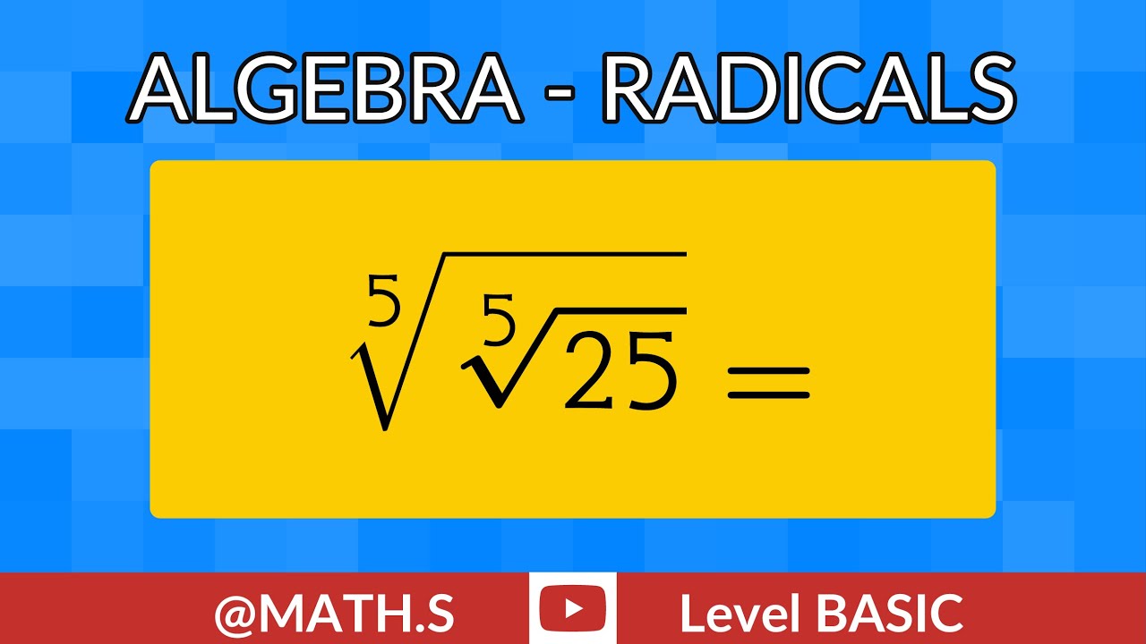 ALGEBRA 👉 ⁵√⁵√25 = ___ (Level BASIC) 💣 Learn about RADICALS in 60 ...