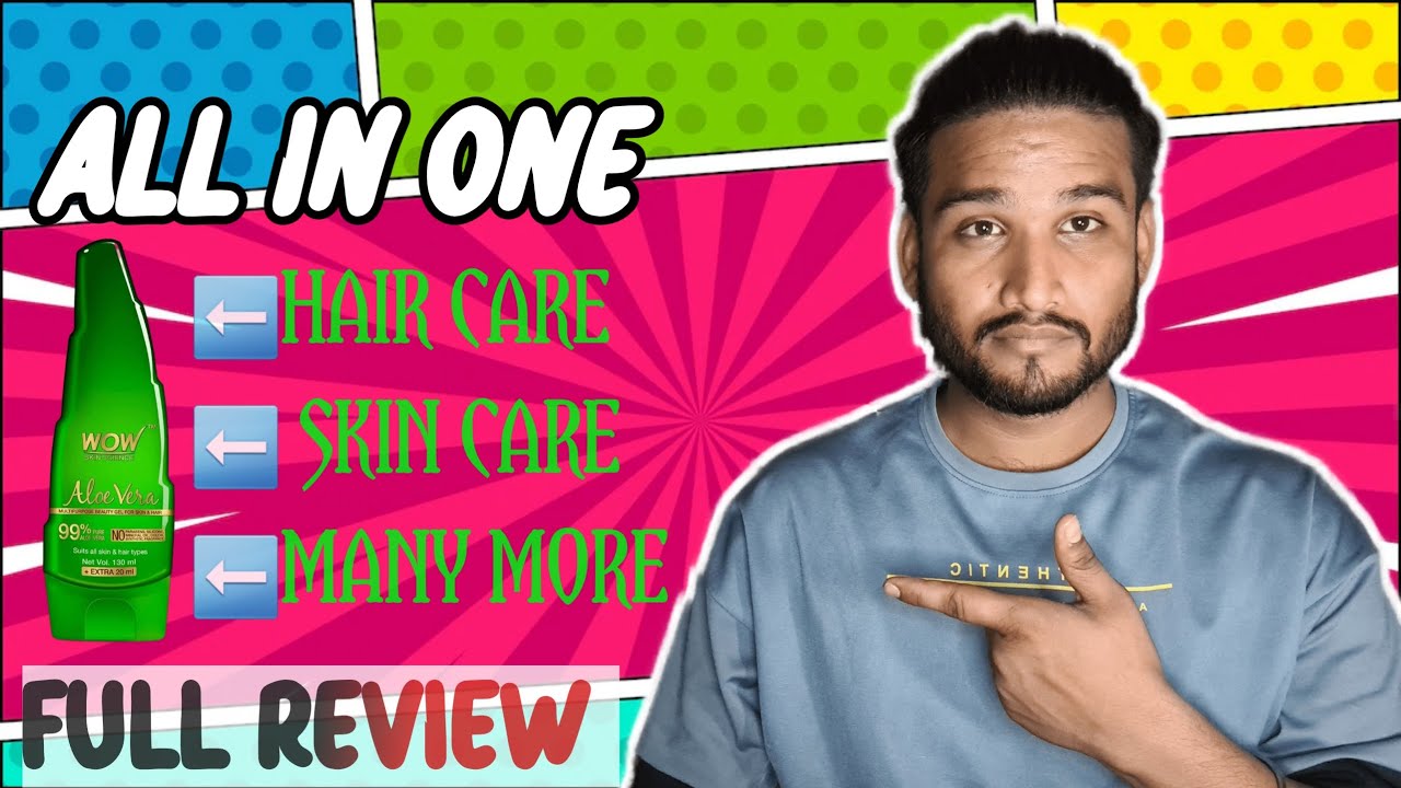 WOW SKIN SCIENCE || ALOE VERA GEL FULL REVIEW ..