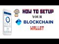 How to set up a Blockchain wallet - Beginners guide