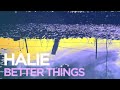 Halie - Better Things