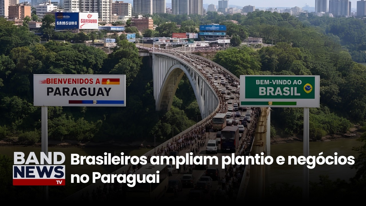 Brasileiros ampliam plantio e negócios no Paraguai | BandNews TV