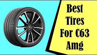 Best Tires For C63 AMG