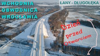 Wschodnia Obwodnica Wrocławia - 19 Grudnia 2022 - odcinek Łany-Długołęka - Dzień przed Otwarciem