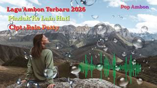 Lagu Ambon Terbaru, Pindah Ke Lain Hati,Cipt : Rein Patty