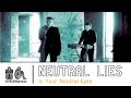 Neutral Lies - (In your) Neutral Eyes