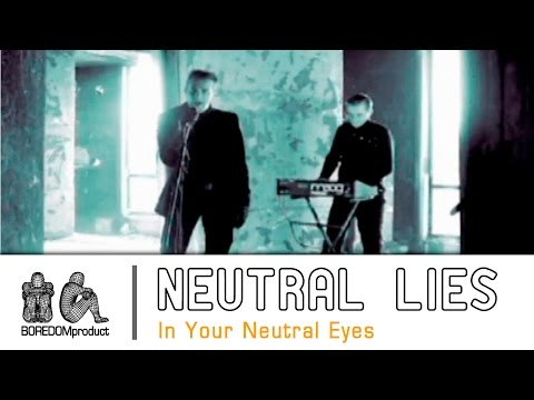 Neutral Lies — Neutral Lies - (In your) Neutral Eyes