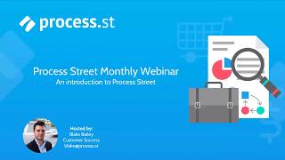 Process Street Intro Webinar June 2017