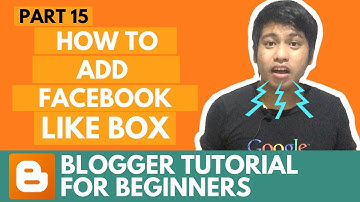 Blogger Tutorial for Beginners - How to Add Facebook Like Box - Part 15