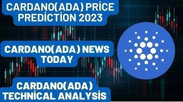 CARDANO(ADA) Coin Price Prediction 2023 / CARDANO(ADA) News Today / CARDANO(ADA) Technical Analysis