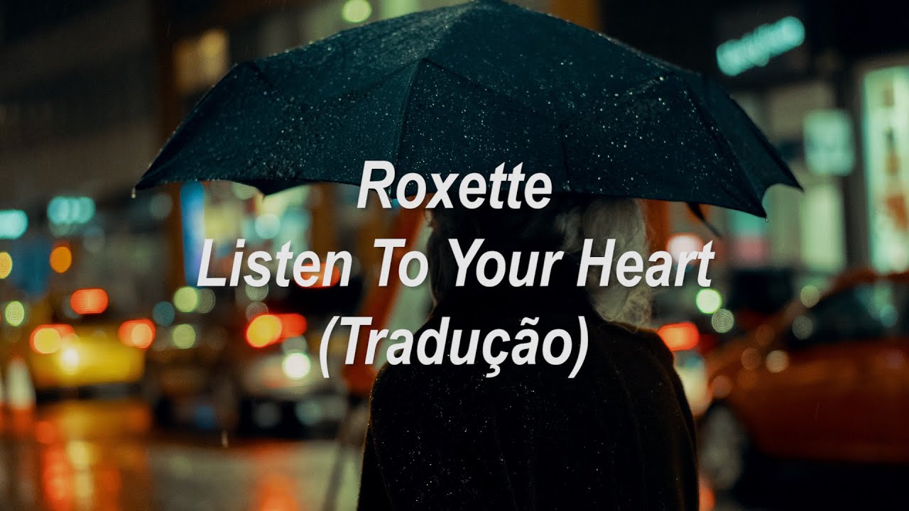 Roxette Listen To Your Heart (Tradução/Legendado) YouTube
