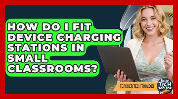 How Do I Fit Device Charging Stations In Small Classrooms? - Teacher Tech Toolbox