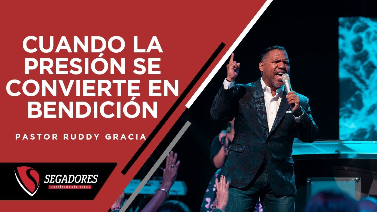 CUANDO LA PRESION SE CONVIERTE EN BENDICION | PASTOR RUDDY GRACIA
