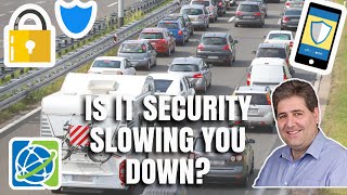 Is It Security Slowing You Down?