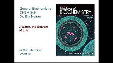 CHEM 349 - General Biochemistry - Chapter 2: Water, the Solvent of Life