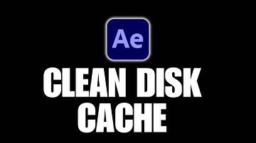 How To Clean Cache Disk After Effect