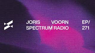 Spectrum Radio 271 by JORIS VOORN | Live from De Marktkantine, Amsterdam