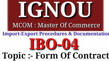 IGNOU|IBO-4|MCOM|UNIT-2|FORM OF CONTRACT|EXPORT SALES CONTRACT|IMPORT EXPORT PROCESS & DOCUMENTATION