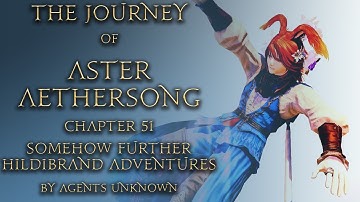 FFXIV - The Journey of Aster Aethersong - Chapter 51 - Somehow Further Hildibrand Adventures: Part 4