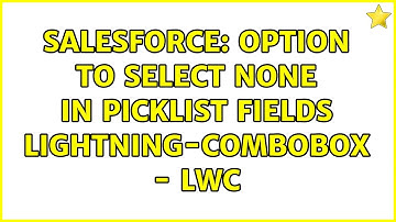 Salesforce: Option to select none in picklist fields lightning-combobox - LWC