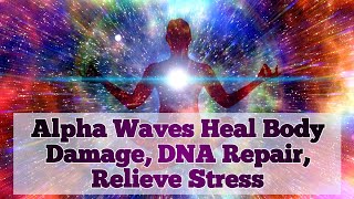 [Try Listening for 20 Mins], Alpha Waves Heal Body Damage, DNA Repair, Relieve Stress #viral #528Hz
