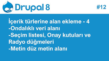 12- Drupal 8 Eğitim Seti - Alan ekleme, Metin listesi, Onay kutuları ve radyo düğmeleri