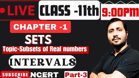 Sets | Chapter 1 | Intervals of Subsets of Real Numbers | CBSE Class 11 Maths@Mathelogy by RajeevSir